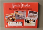 Retro Book - ATOMIC DINETTES, MID CENTURY KITCHEN ELEGANCE, 2005 New Unused